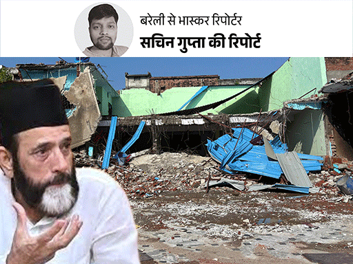 43 साल में तौकीर रजा पर पहली बार कड़ा एक्शन:84 लोग जेल गए, 200 करोड़ की अवैध इमारतें मिट्टी में मिलाई