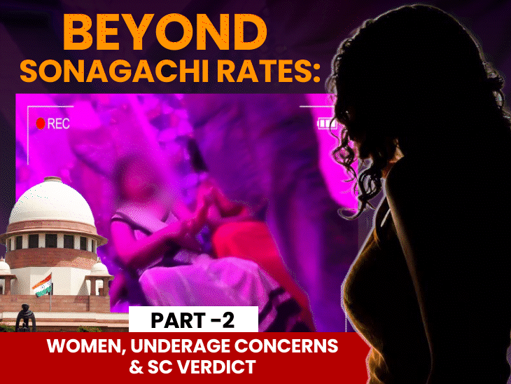 Beyond Sonagachi- women, and the law: Poverty, fear & exploitation concerns as SC safeguards voluntary adult sex work | Part 2 - West Bengal News