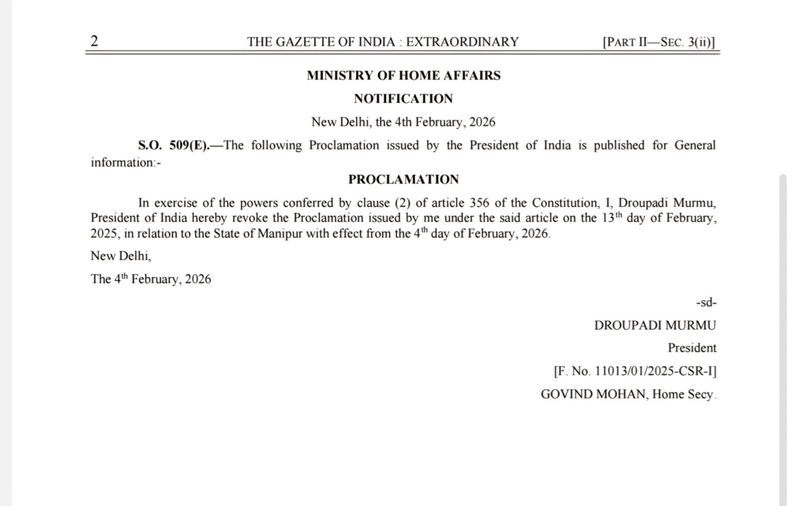 राष्ट्रपती द्रौपदी मुर्मू यांनी 4 फेब्रुवारी रोजी मणिपूरमध्ये लागू असलेली राष्ट्रपती राजवट संपुष्टात आणली.